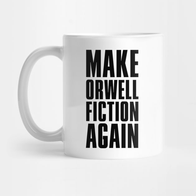 Make Orwell Fiction Again by risalia